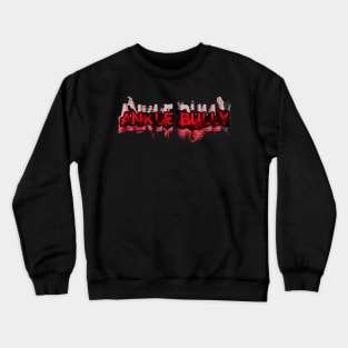 Ankle Bully Basketball Sports Graphic Saying Crewneck Sweatshirt